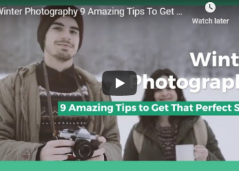 Winter Photography: 9 Amazing Tips